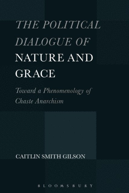 Caitlin Smith Gilson - Political Dialogue of Nature and Grace, E-bok