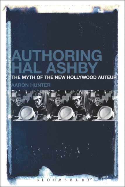 Aaron Hunter - Authoring Hal Ashby, E-bok