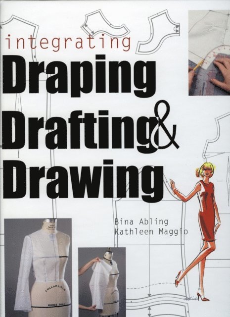 Bina Abling, Kathleen Maggio - Integrating Draping, Drafting and Drawing, E-bok