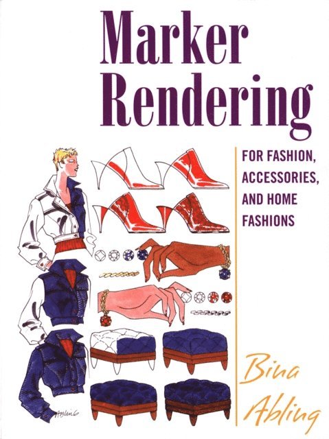 Bina Abling - Marker Rendering for Fashion, Accessories, and Home Fashion, E-bok