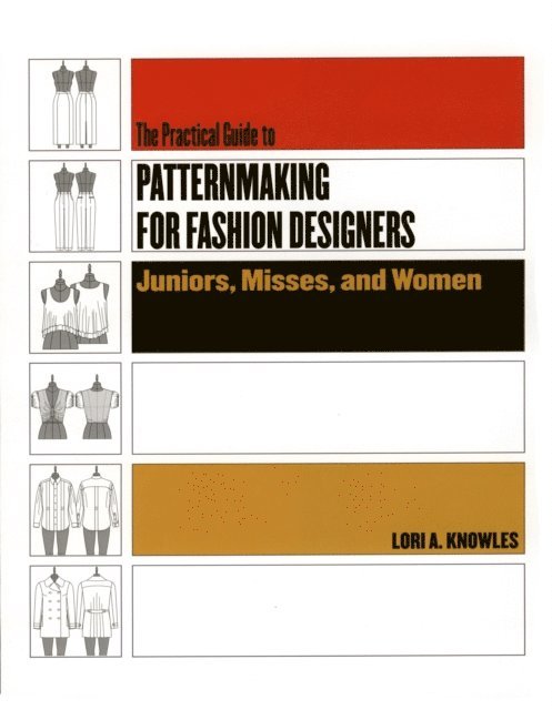 Lori A. Knowles - Practical Guide to Patternmaking for Fashion Designers: Juniors, Misses and Women, E-bok