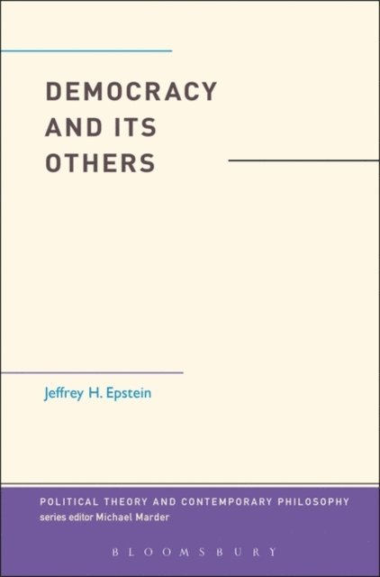 Jeffrey H. Epstein - Democracy and Its Others, E-bok