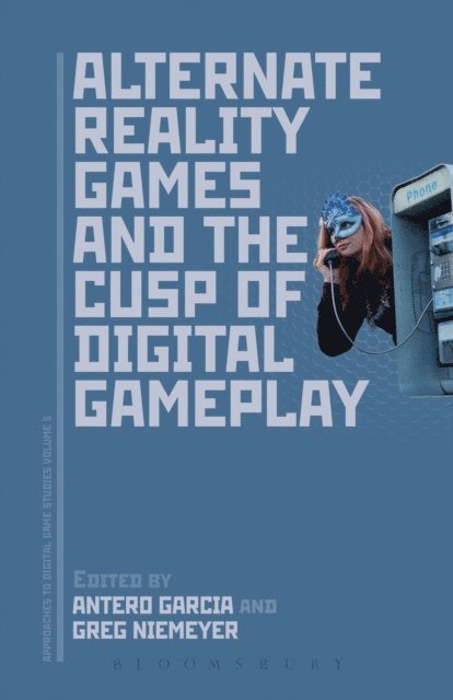 Antero Garcia, Greg Niemeyer - Alternate Reality Games and the Cusp of Digital Gameplay, E-bok