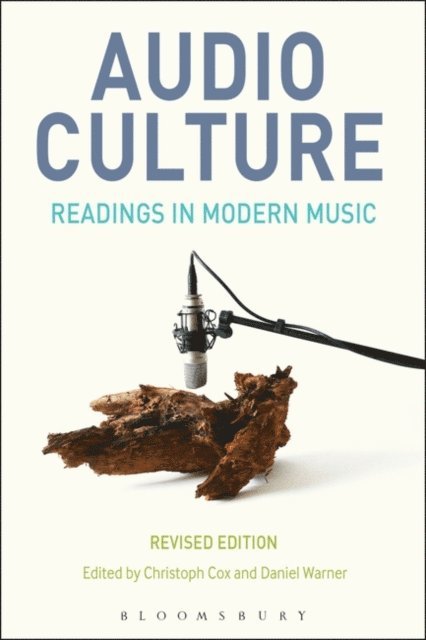 Christoph Cox, Daniel Warner - Audio Culture, Revised Edition, E-bok