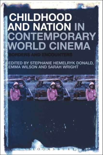 Stephanie Hemelryk Donald, Emma Wilson, Sarah Wright - Childhood and Nation in Contemporary World Cinema, E-bok