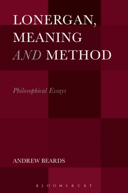 Andrew Beards - Lonergan, Meaning and Method, E-bok