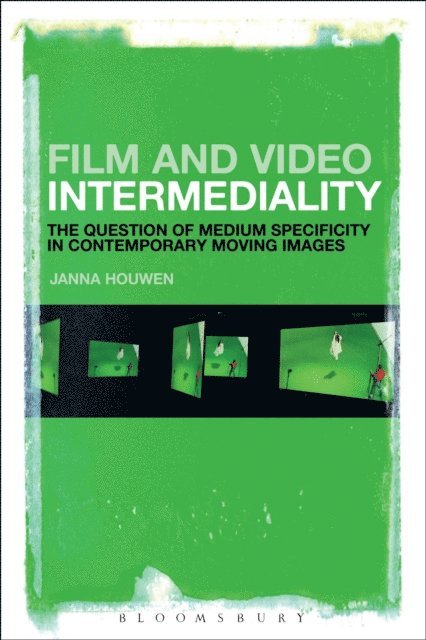 Janna Houwen - Film and Video Intermediality, E-bok