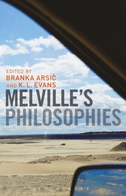 Branka Arsic, K. L. Evans - Melville’s Philosophies, E-bok