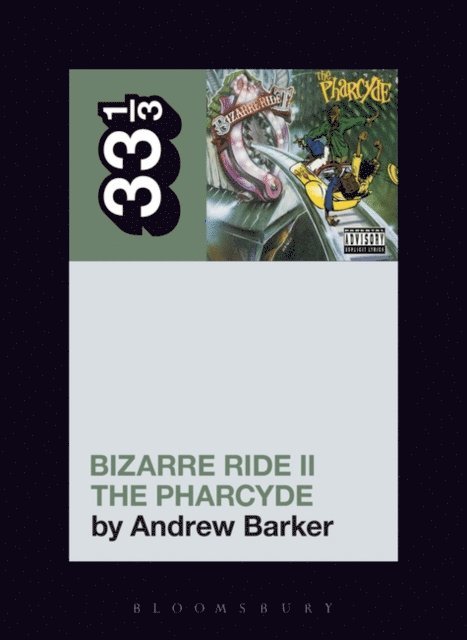 Andrew Barker - Pharcyde's Bizarre Ride II the Pharcyde, E-bok