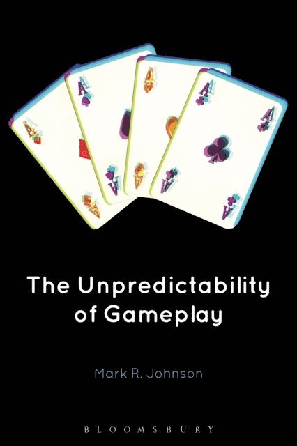 Mark R. Johnson - Unpredictability of Gameplay, E-bok