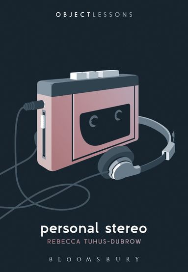 Personal Stereo av Rebecca Tuhus-Dubrow, Rebecca Tuhus-Dubrow, Ian Bogost, Christopher Schaberg