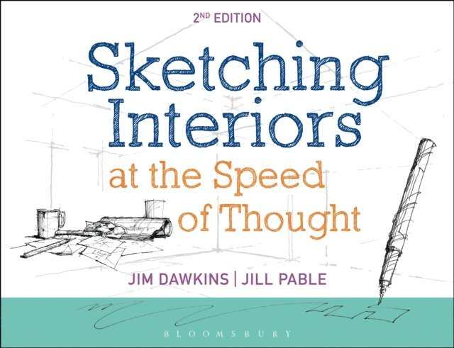 Jim Dawkins, Jill Pable - Sketching Interiors at the Speed of Thought, E-bok. Tillgänglighet: Lägg i varukorg