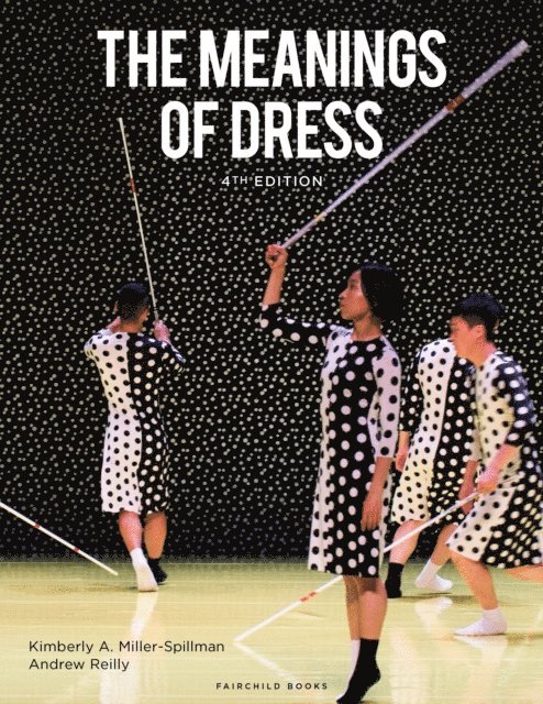 Kimberly A. Miller-Spillman, Andrew Reilly - Meanings of Dress, E-bok