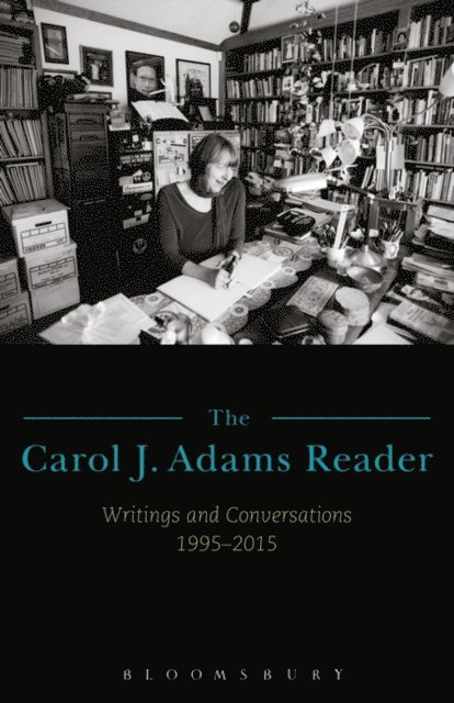 Carol J. Adams - Carol J. Adams Reader, E-bok