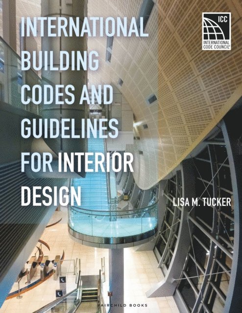 Lisa M. Tucker - International Building Codes and Guidelines for Interior Design, E-bok