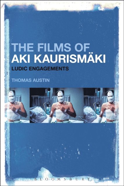 Thomas Austin - Films of Aki Kaurismäki, E-bok