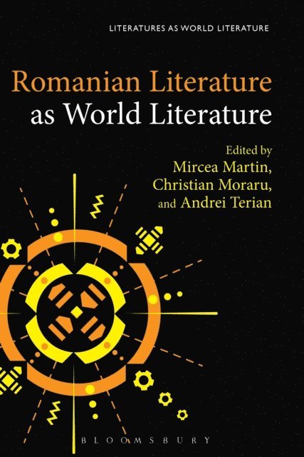Mircea Martin, Christian Moraru, Andrei Terian - Romanian Literature as World Literature, E-bok