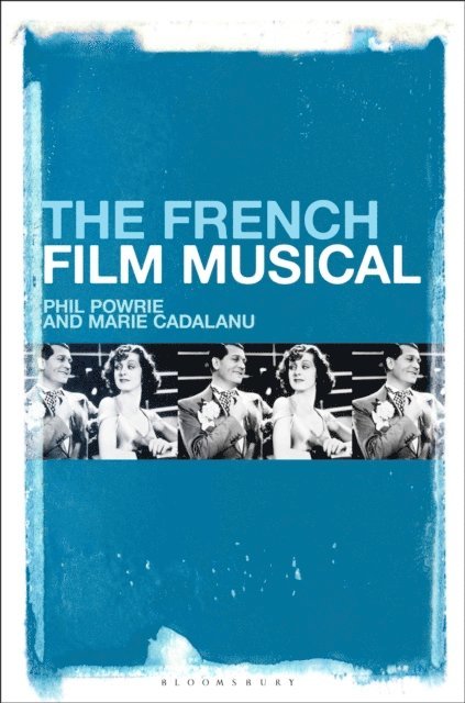 Phil Powrie, Marie Cadalanu - French Film Musical, E-bok