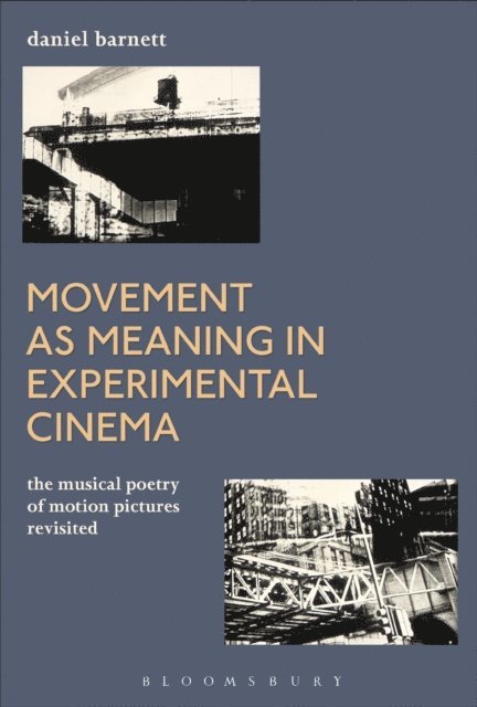 Daniel Barnett - Movement as Meaning in Experimental Cinema, E-bok