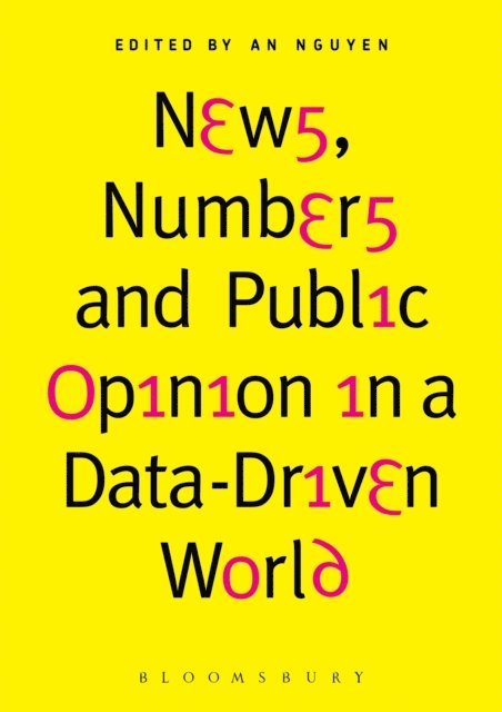 An Nguyen - News, Numbers and Public Opinion in a Data-Driven World, E-bok