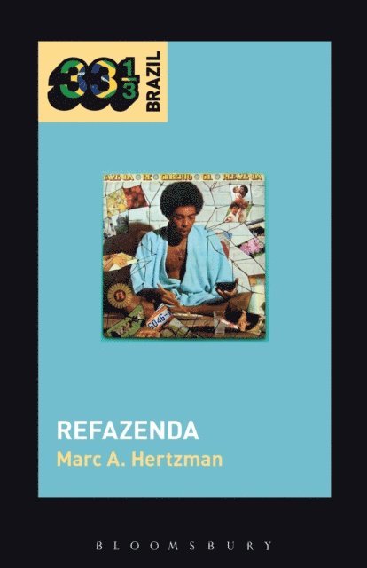 Marc A. Hertzman - Gilberto Gil's Refazenda, E-bok