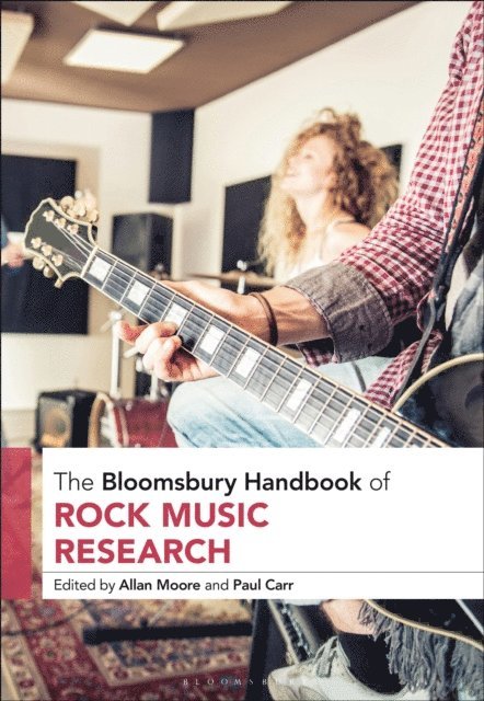 Allan Moore, Paul Carr - Bloomsbury Handbook of Rock Music Research, E-bok