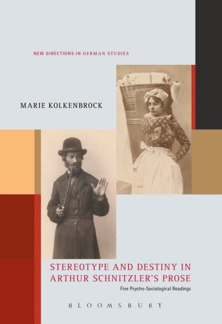 Marie Kolkenbrock - Stereotype and Destiny in Arthur Schnitzler’s Prose, E-bok