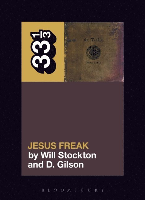 Will Stockton, D. Gilson - dc Talk’s Jesus Freak, E-bok
