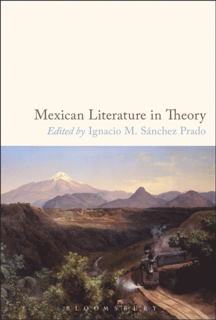 Ignacio M. Sánchez Prado - Mexican Literature in Theory, E-bok