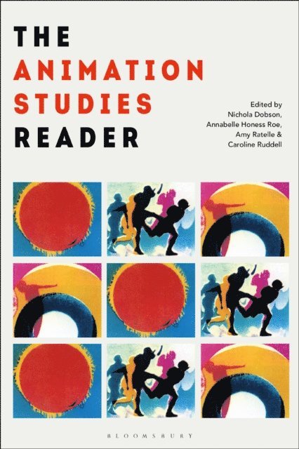Nichola Dobson, Annabelle Honess Roe, Amy Ratelle, Caroline Ruddell - Animation Studies Reader, E-bok