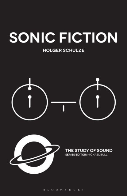 Holger Schulze - Sonic Fiction, E-bok