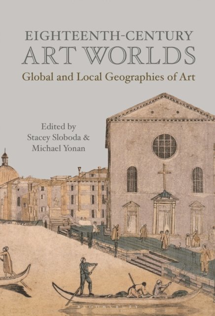 Michael Yonan, Stacey Sloboda - Eighteenth-Century Art Worlds, E-bok