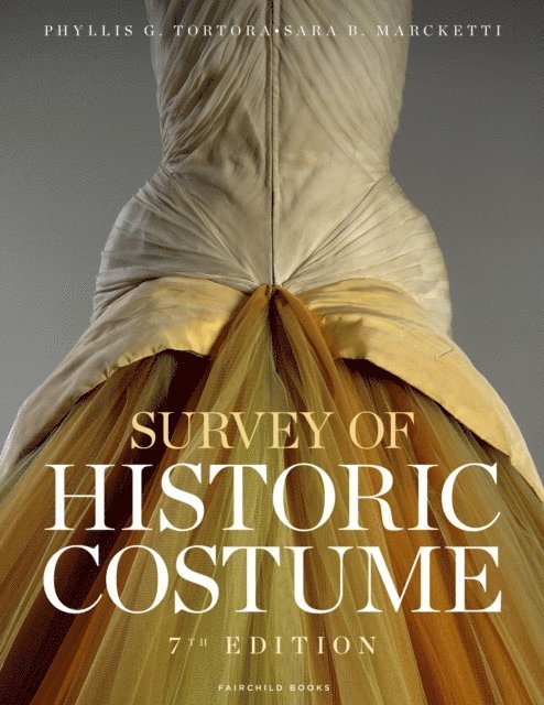 Phyllis G. Tortora, Sara B. Marcketti - Survey of Historic Costume, E-bok