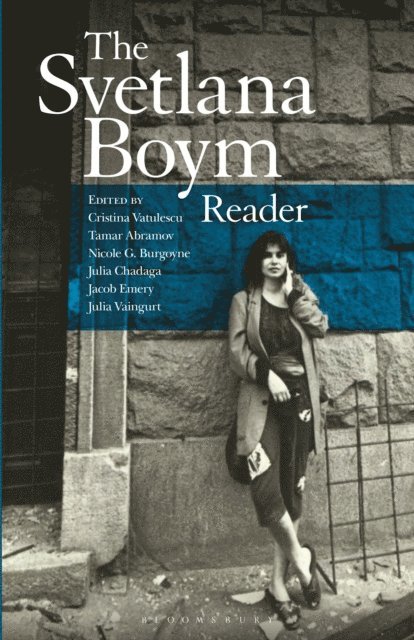 Svetlana Boym, Cristina Vatulescu, Tamar Abramov, Nicole G. Burgoyne, Julia Chadaga, Jacob Emery, Julia Vaingurt - Svetlana Boym Reader, E-bok