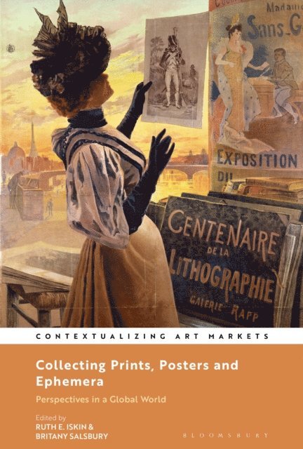Ruth E. Iskin, Britany Salsbury - Collecting Prints, Posters, and Ephemera, E-bok