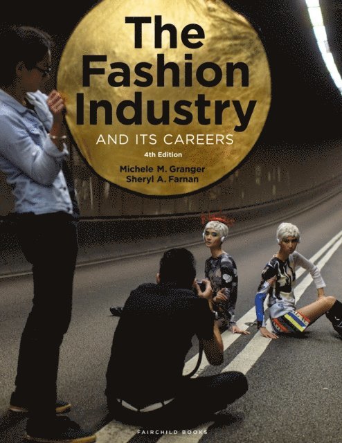 Michele M. Granger, Sheryl A. Farnan - Fashion Industry and Its Careers, E-bok