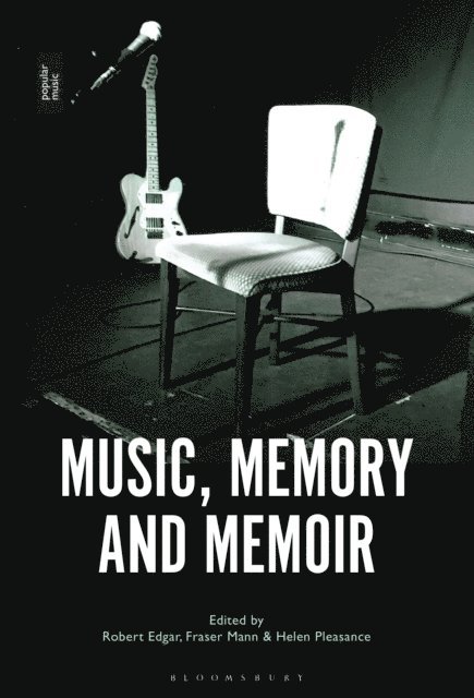 Robert Edgar, Fraser Mann, Helen Pleasance - Music, Memory and Memoir, E-bok