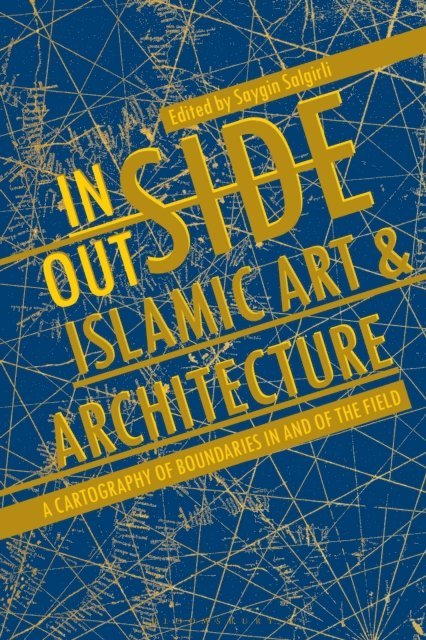Saygin Salgirli - Inside/Outside Islamic Art and Architecture, E-bok