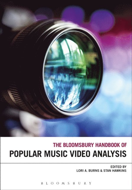 Lori A. Burns, Stan Hawkins - Bloomsbury Handbook of Popular Music Video Analysis, E-bok