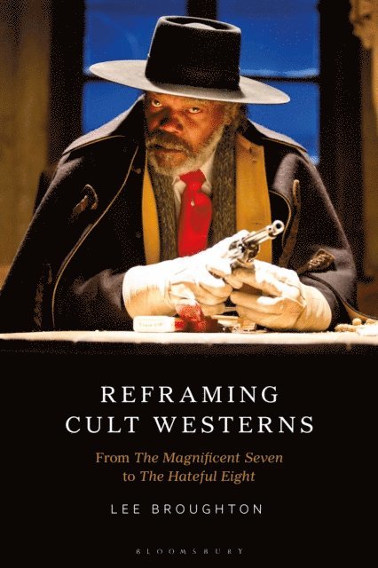 Lee Broughton - Reframing Cult Westerns, E-bok