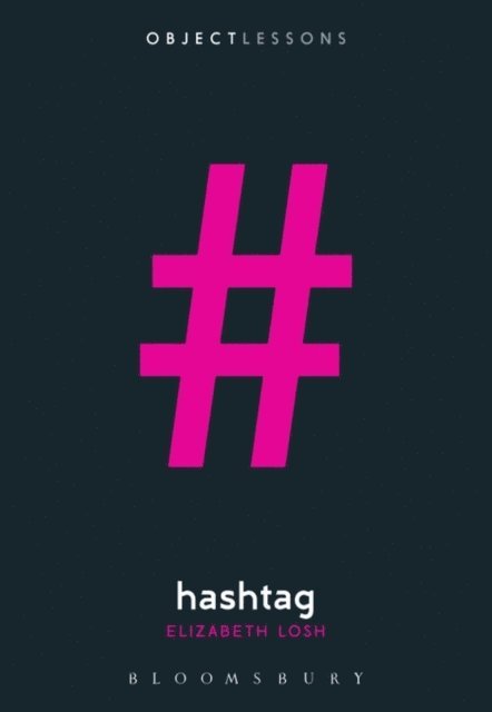 Elizabeth Losh - Hashtag, E-bok