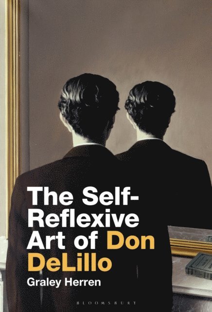 Graley Herren - Self-Reflexive Art of Don DeLillo, E-bok