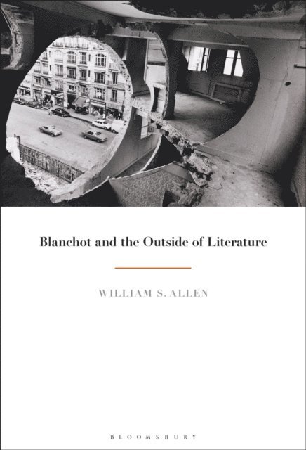 William S. Allen - Blanchot and the Outside of Literature, E-bok