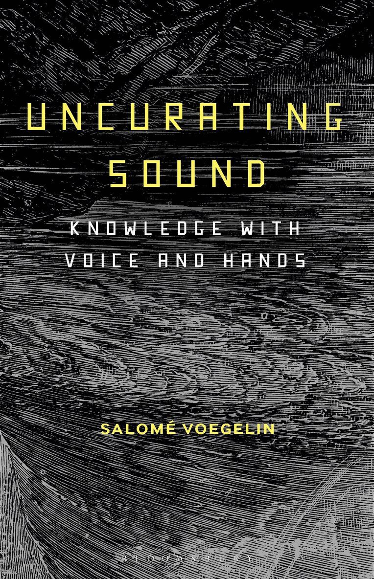 Salomé Voegelin - Uncurating Sound, Inbunden