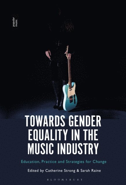 Catherine Strong, Sarah Raine - Towards Gender Equality in the Music Industry, E-bok