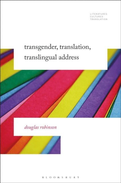 Douglas Robinson - Transgender, Translation, Translingual Address, E-bok