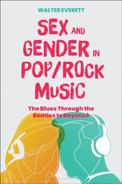 Walter Everett - Sex and Gender in Pop/Rock Music, E-bok