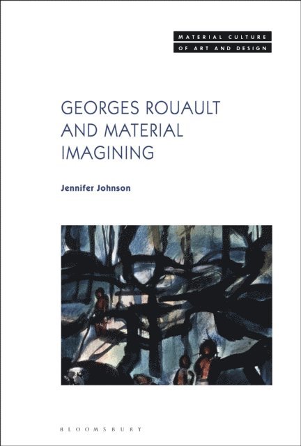Jennifer Johnson - Georges Rouault and Material Imagining, E-bok