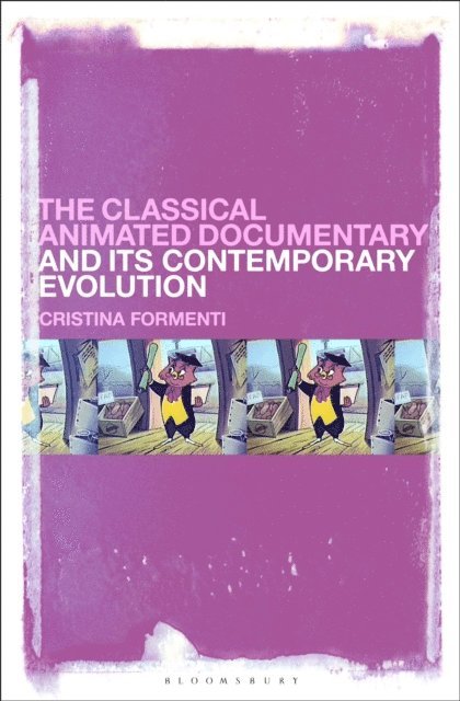 Cristina Formenti - Classical Animated Documentary and Its Contemporary Evolution, E-bok