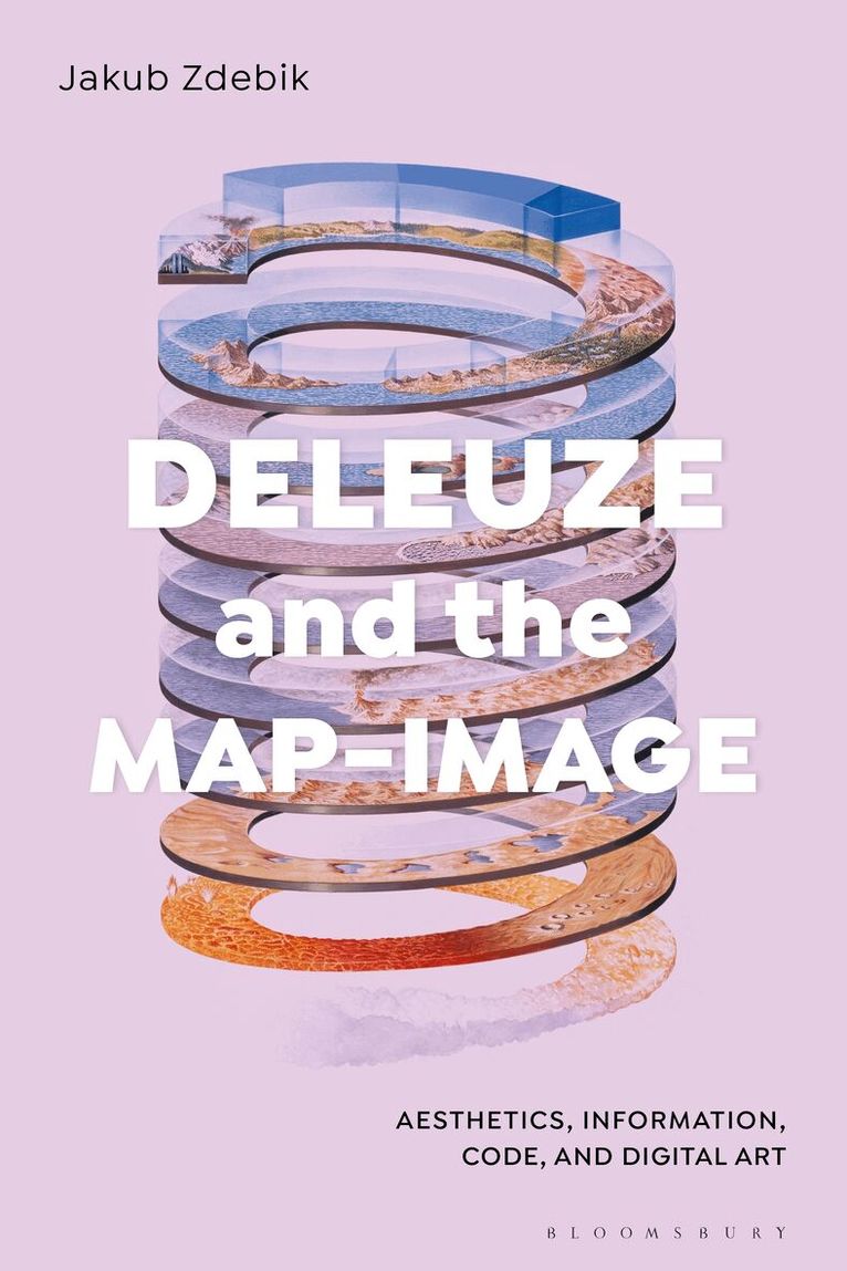 Jakub Zdebik - Deleuze and the Map-Image, Inbunden